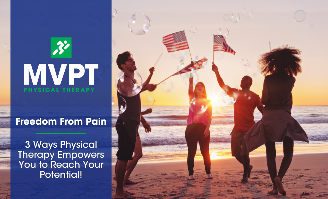 3 Ways Physical Therapy Empowers You to Reach Your Potential!
