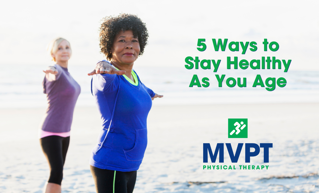 5 Ways To Stay Healthy as You Age