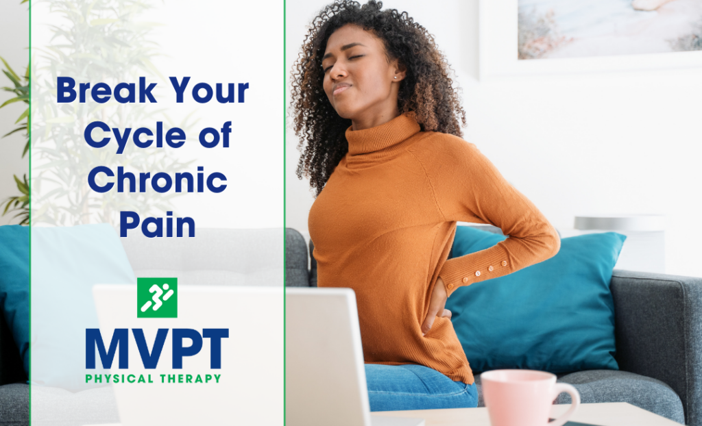 Chronic Pain: Break the Cycle with Physical Therapy
