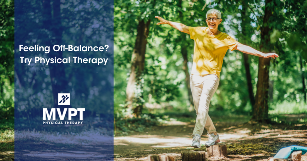Feeling Off-Balance? Try Physical Therapy