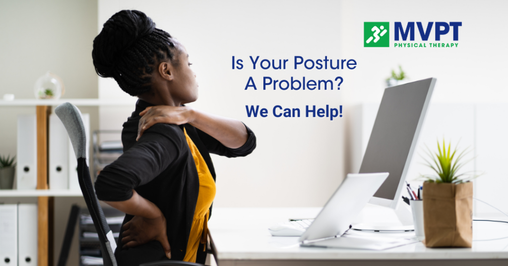 Posture a problem? We Can Help!
