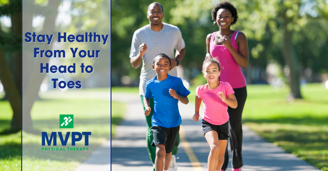 Stay Healthy from Your Head to Toes