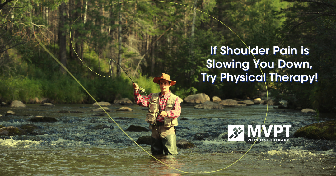 If Shoulder Pain is Slowing You Down, Try Physical Therapy!
