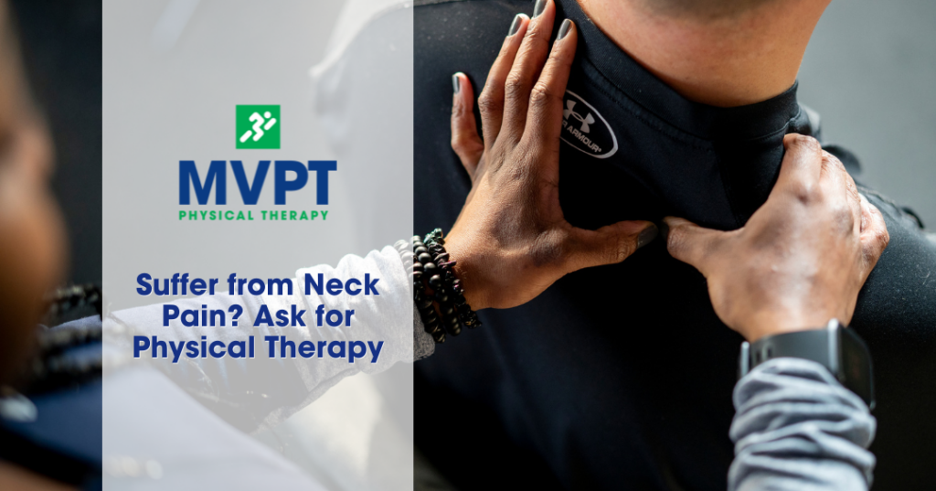 Suffer from Neck Pain? Ask For Physical Therapy