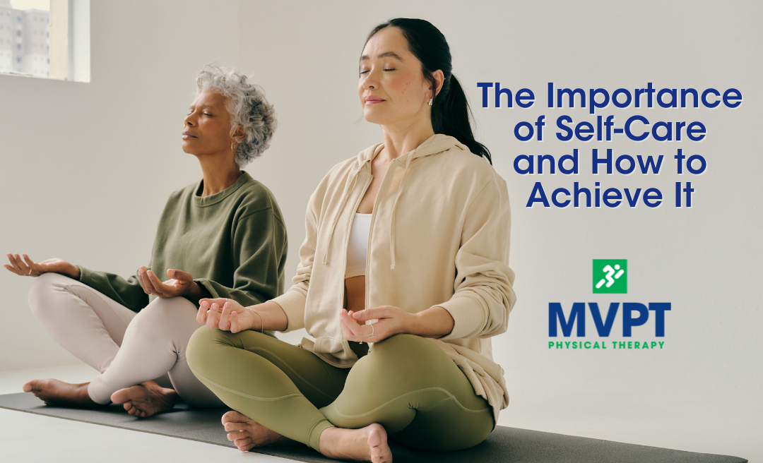 The Importance of Self-Care and How to Achieve It