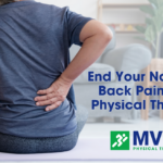 End your nagging back pain with physical therapy