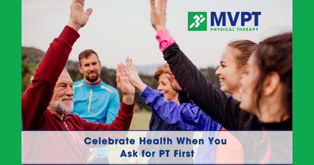 Celebrate Health When You Ask for PT First