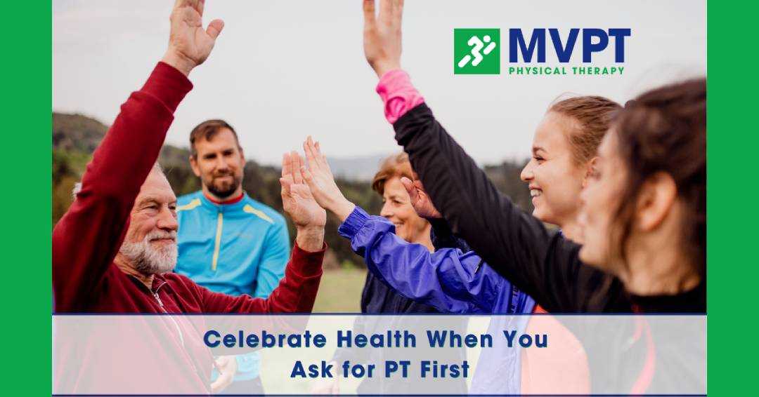 Celebrate Health When You Ask for PT First