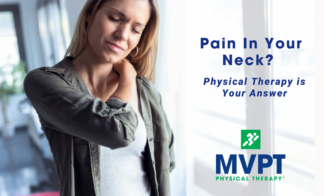 Pain In Your Neck? Physical Therapy is Your Answer