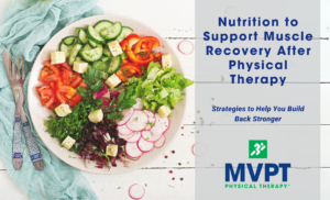 Nutrition to Support Muscle Recovery After Physical Therapy